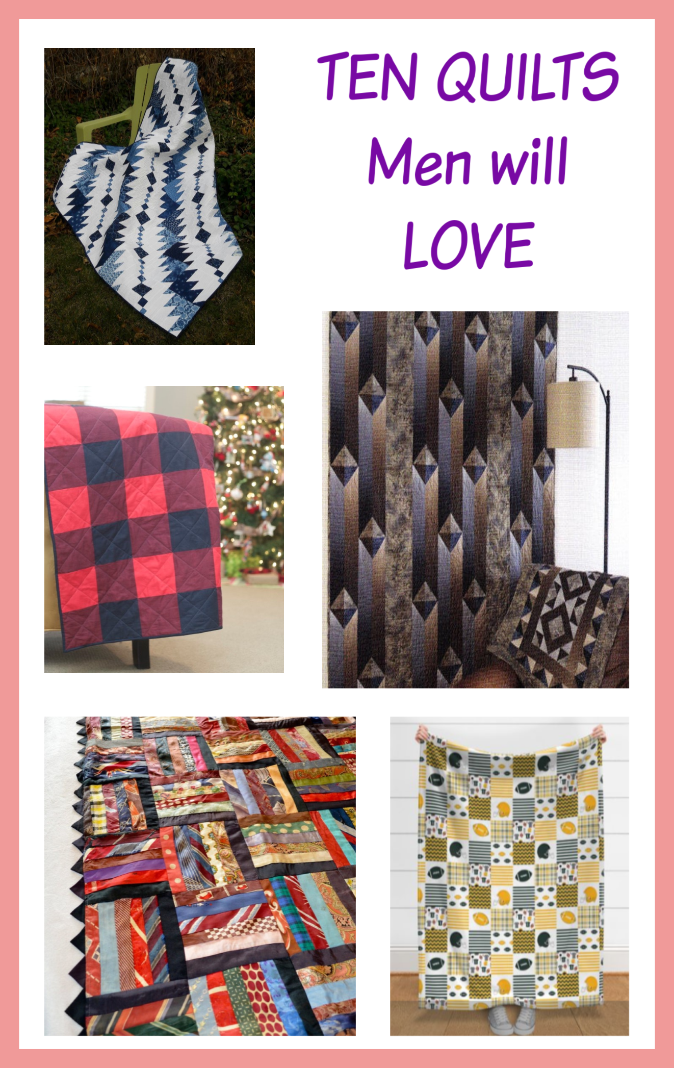 TEN QUILTS MEN WILL LOVE What s Nana Making 